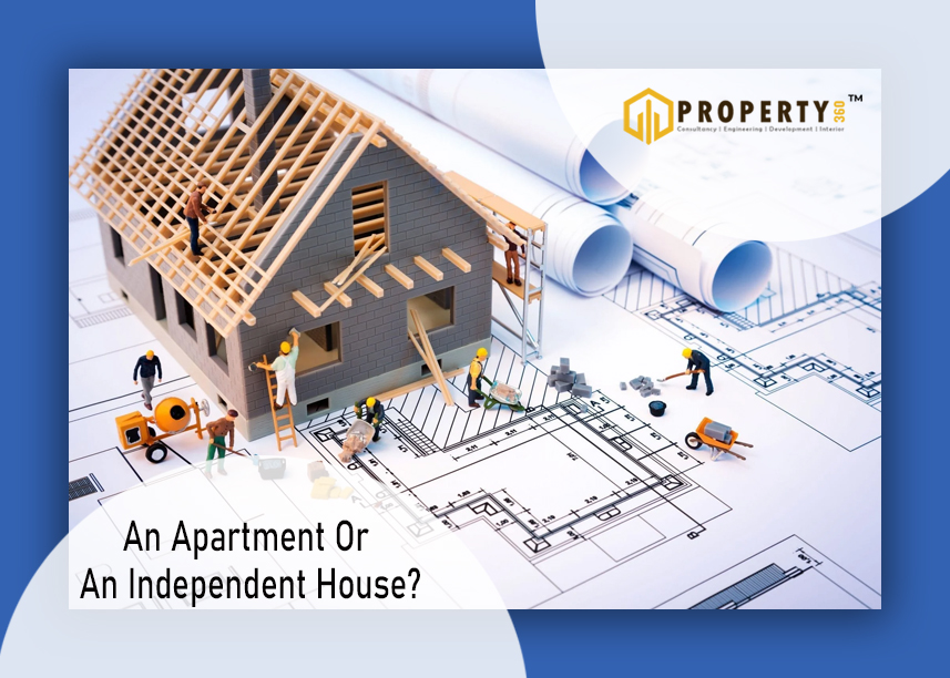 Making The Right Choices: Apartments Vs Independent House